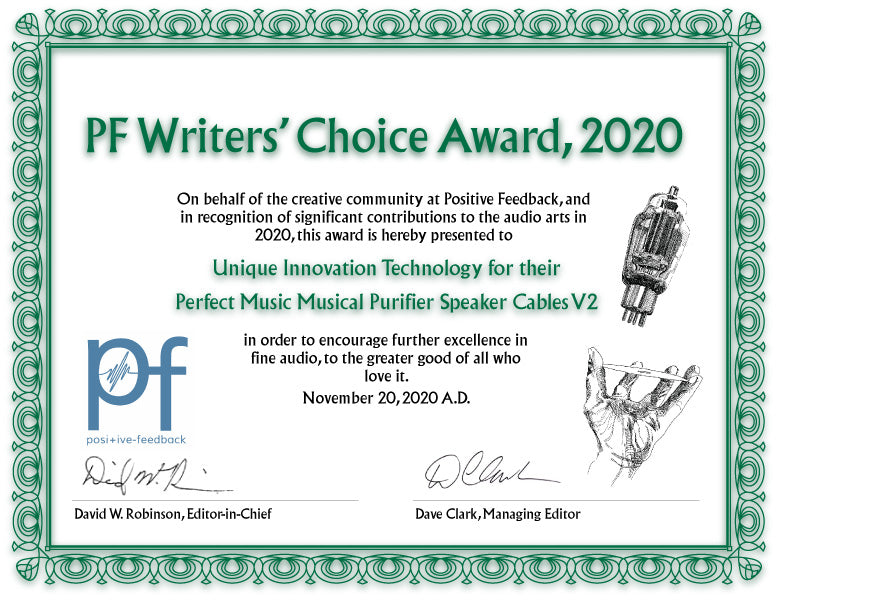 The 17th Annual Positive Feedback Writers Choice Award for 2020 for Unique Innovation Technology Perfect Music Purifier Speaker Cables V2